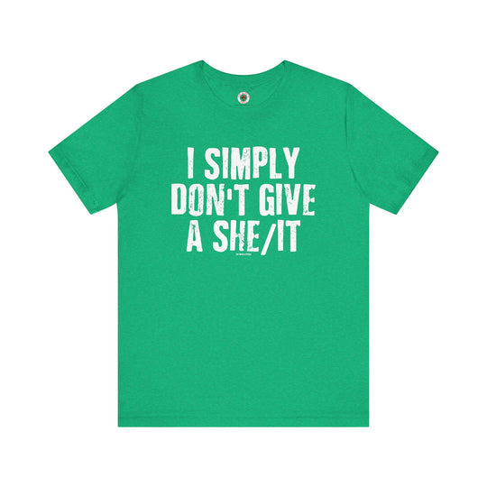 I Simply Don't Give A She/It T-Shirt