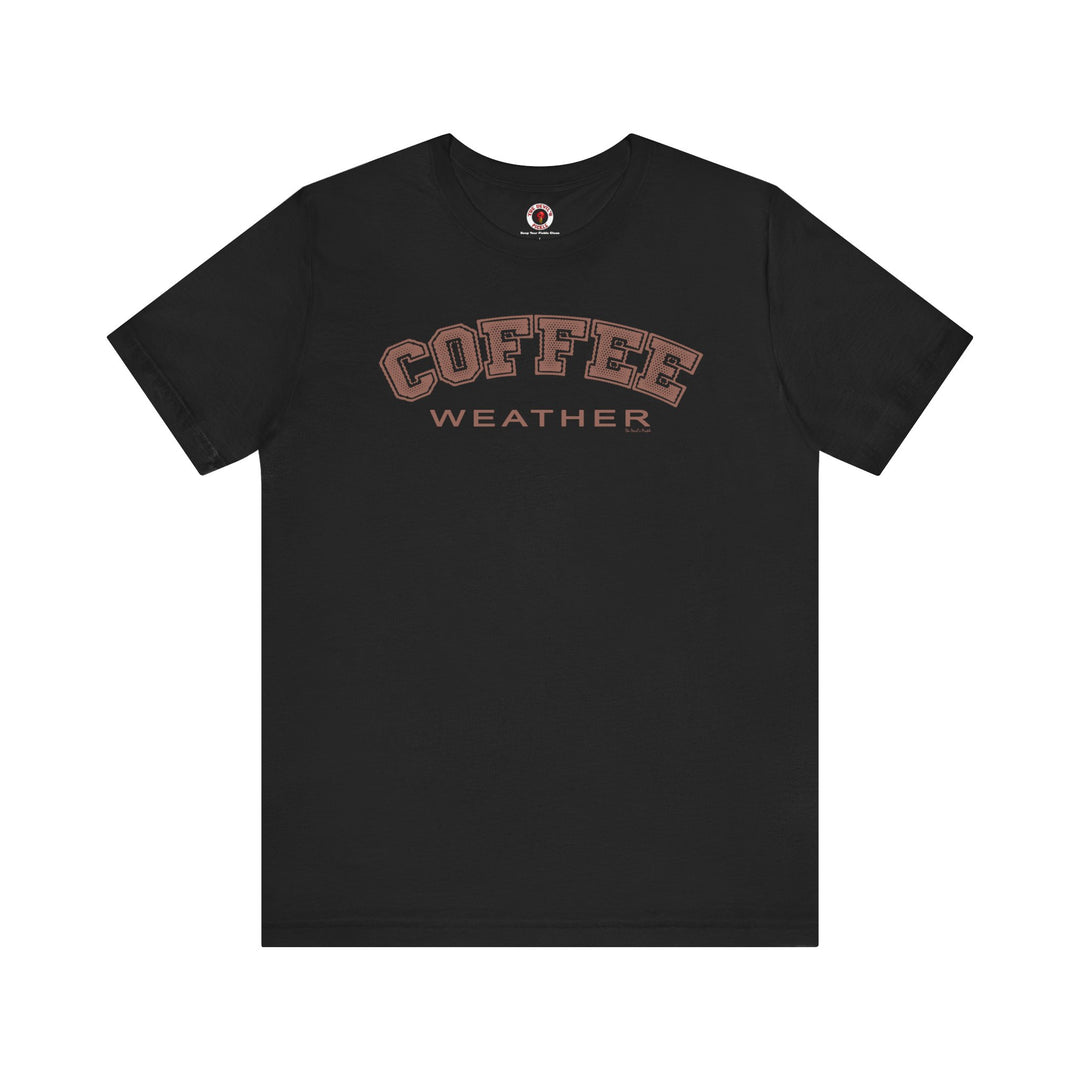 Coffee Weather T-Shirt