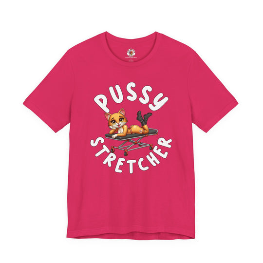 Pussy Stretcher T-Shirt