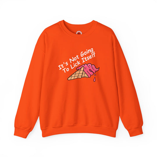 It's Not Going To Lick Itself Crewneck Sweatshirt