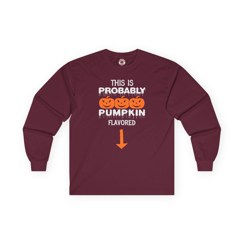This is Probably Pumpkin Flavored Long Sleeve Tee
