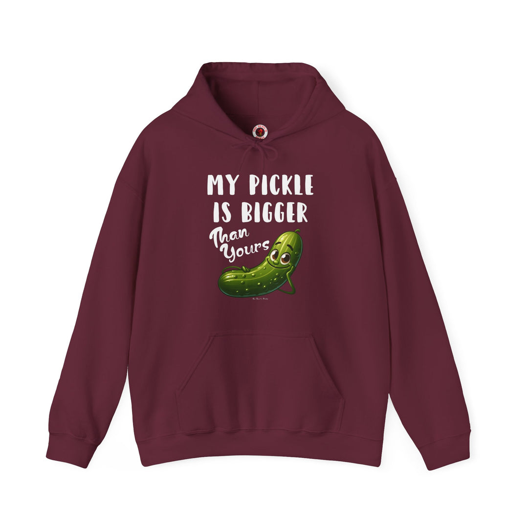 My Pickle Is Bigger Than Yours Hooded Sweatshirt