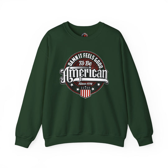 Damn it Feels Good To Be American Crewneck Sweatshirt