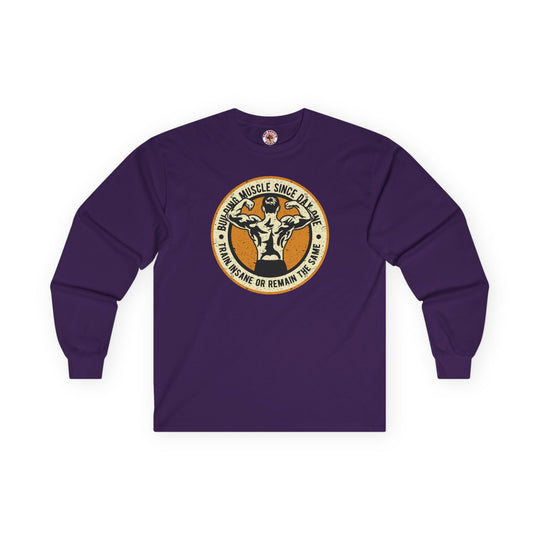 Building Muscle Since Day One Long Sleeve Tee
