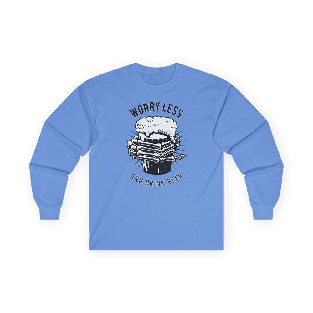 Worry Less and Drink Beer Long Sleeve Tee