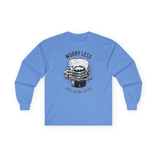 Worry Less and Drink Beer Long Sleeve Tee