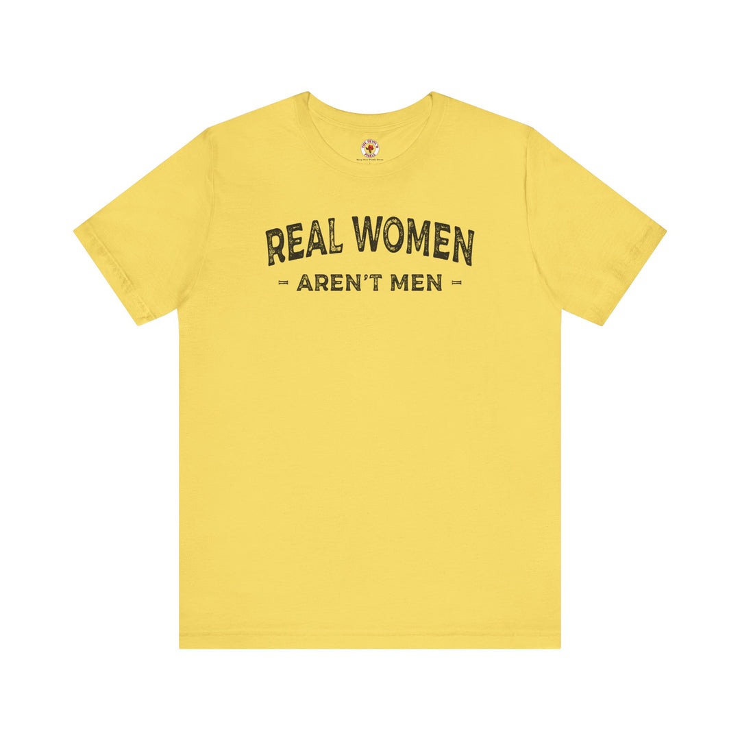 Real Women Aren't Men T-Shirt