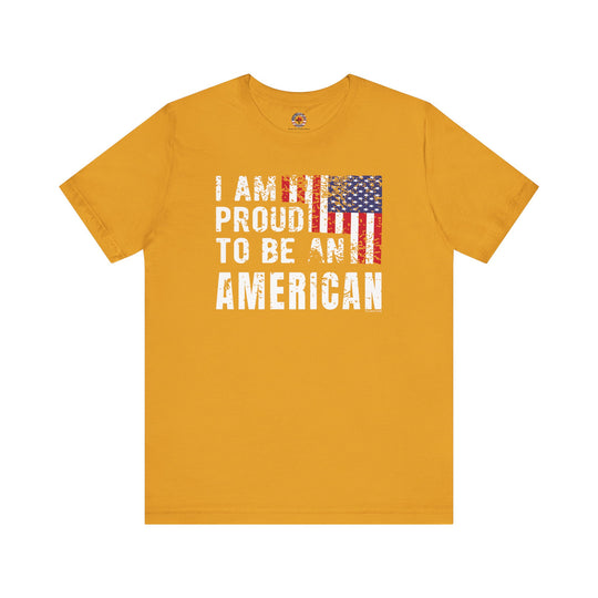 I Am Proud To Be An American T-Shirt