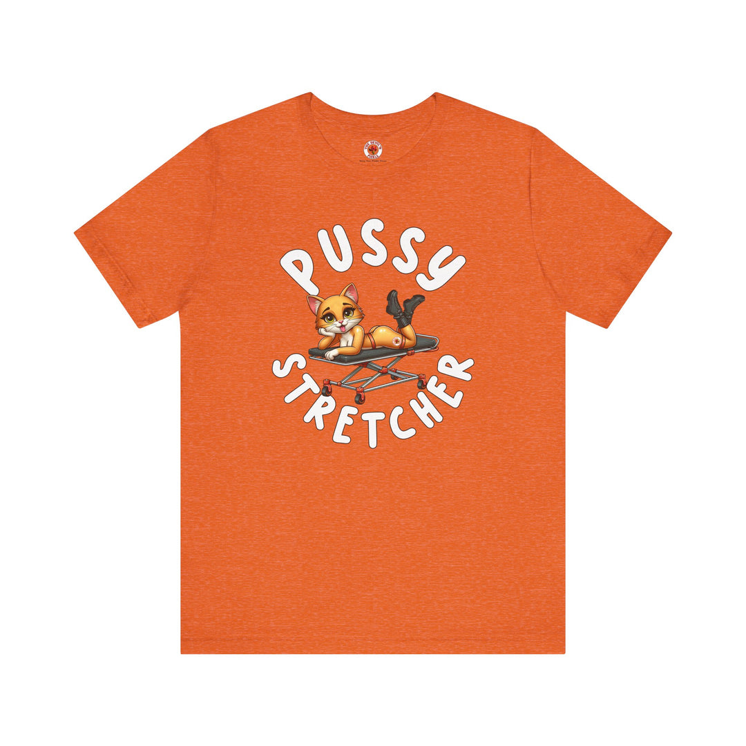 Pussy Stretcher T-Shirt