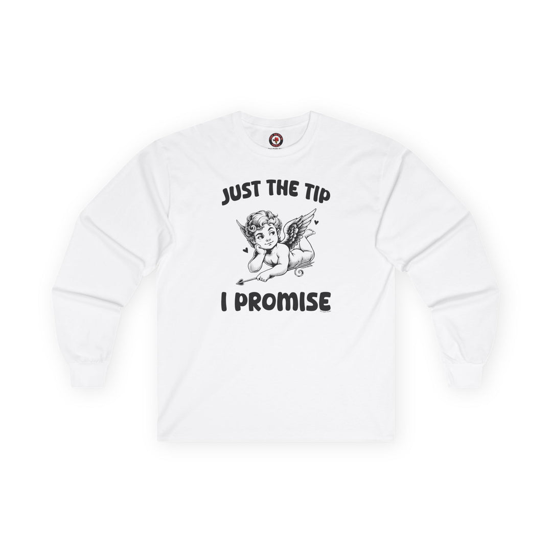 Just The Tip I Promise V-Day Long Sleeve Tee