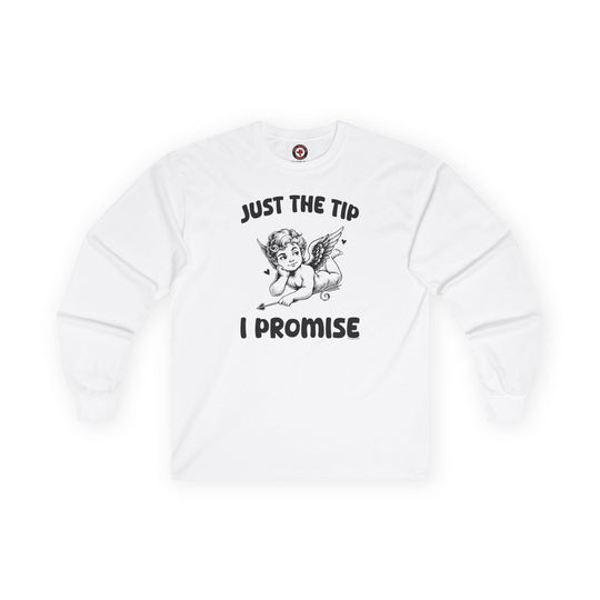 Just The Tip I Promise V-Day Long Sleeve Tee