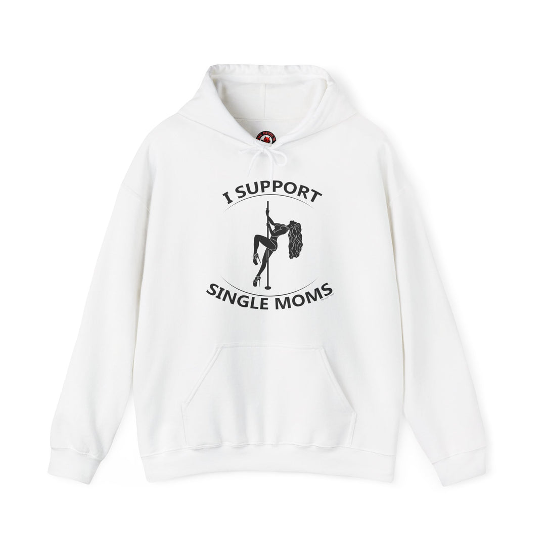 I Support Single Moms Hooded Sweatshirt