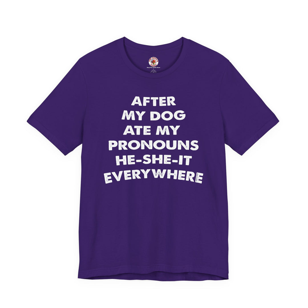 After My Dog Ate My Pronouns T-Shirt