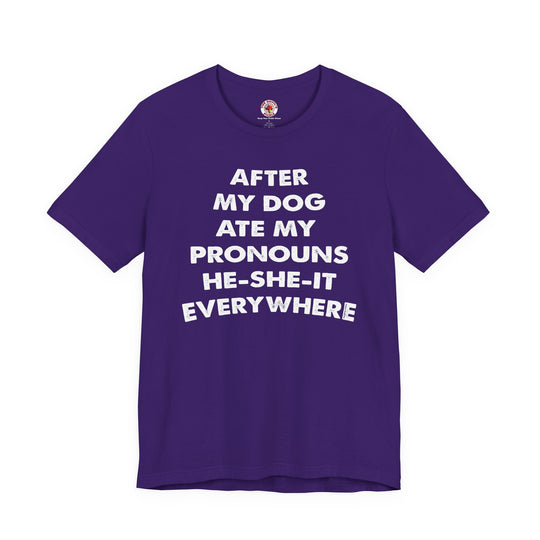 After My Dog Ate My Pronouns T-Shirt