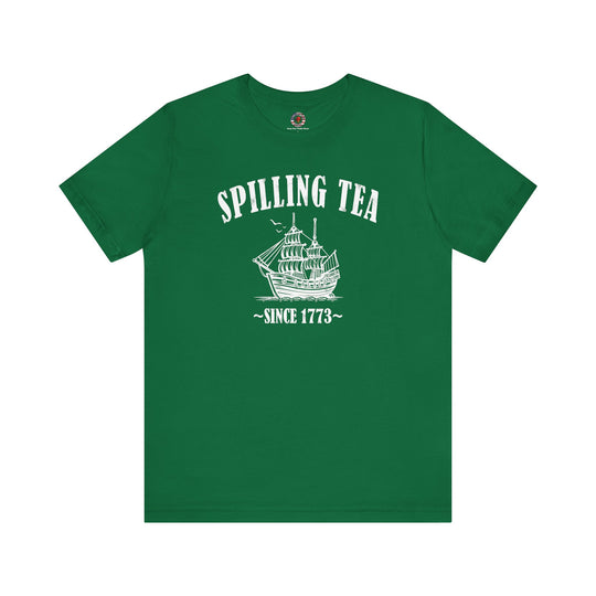 Spilling Tea Since 1773 T-Shirt