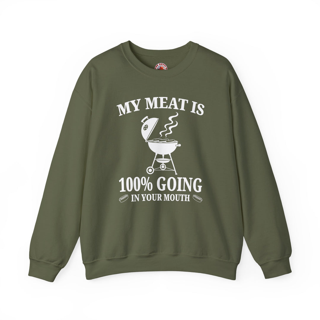 My Meat is Going In Your Mouth Crewneck Sweatshirt