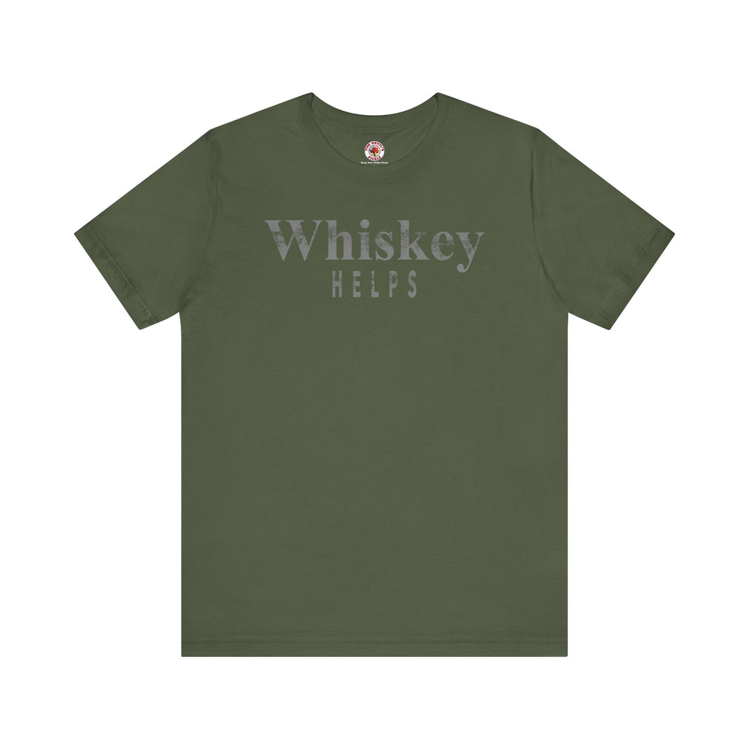 Whiskey Helps T-Shirt
