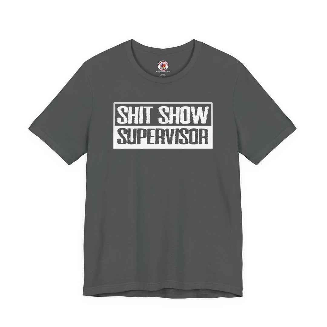 Shit Show Supervisor T-Shirt