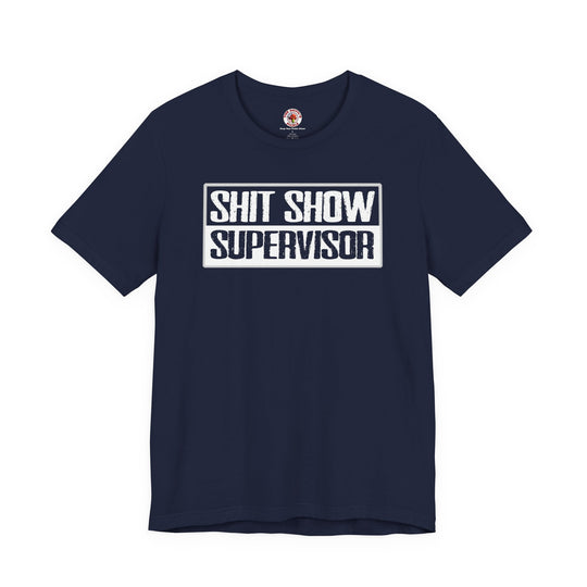 Shit Show Supervisor T-Shirt
