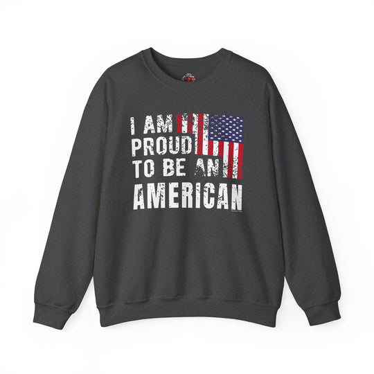 I Am Proud To Be An American Crewneck Sweatshirt