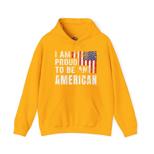 I Am Proud To Be An American Hooded Sweatshirt