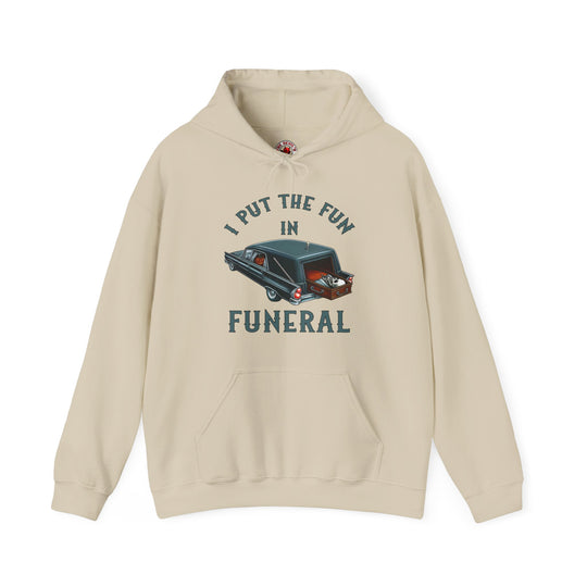 I Put The Fun In Funeral Hooded Sweatshirt