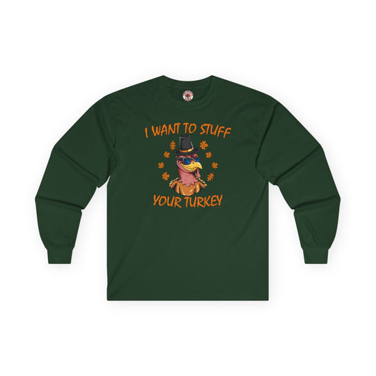 I Want To Stuff Your Turkey Long Sleeve Tee