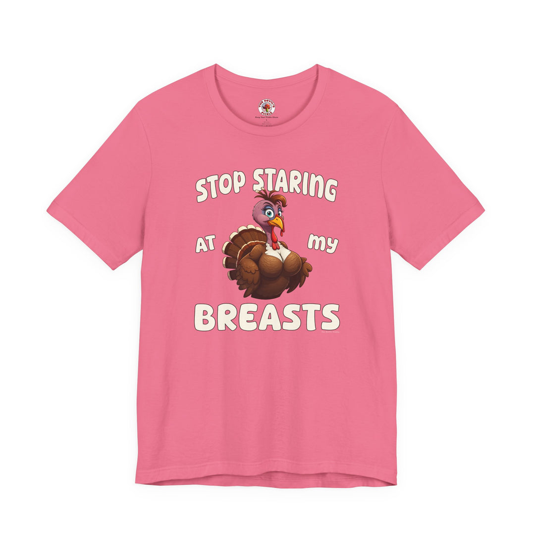 Stop Staring At My Breasts T-Shirt