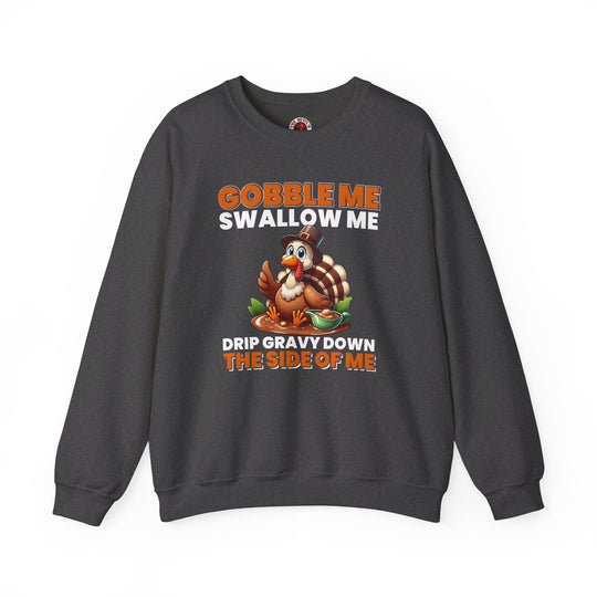 Gobble Me Swallow Me Crewneck Sweatshirt