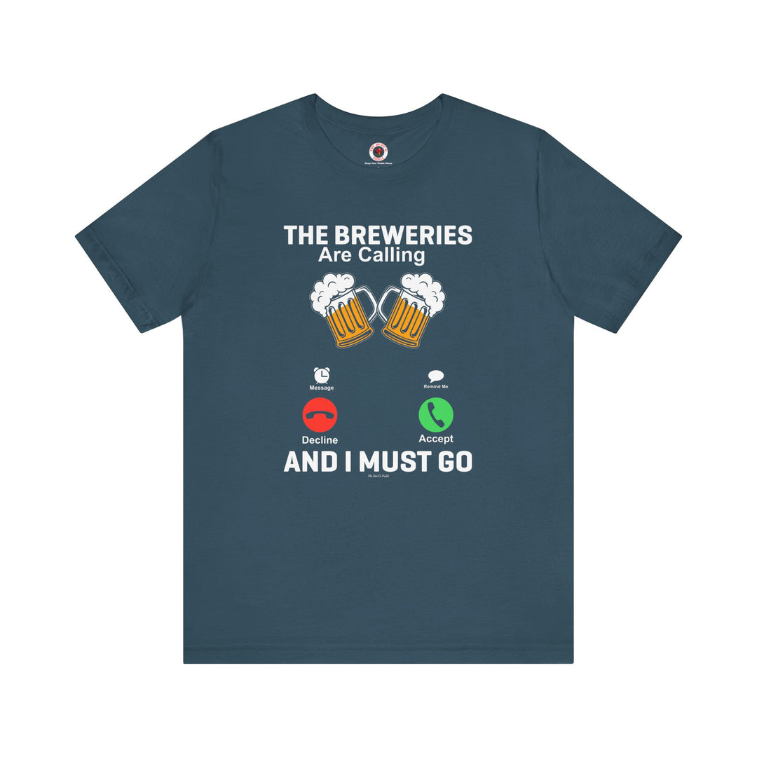 The Breweries Are Calling T-Shirt.