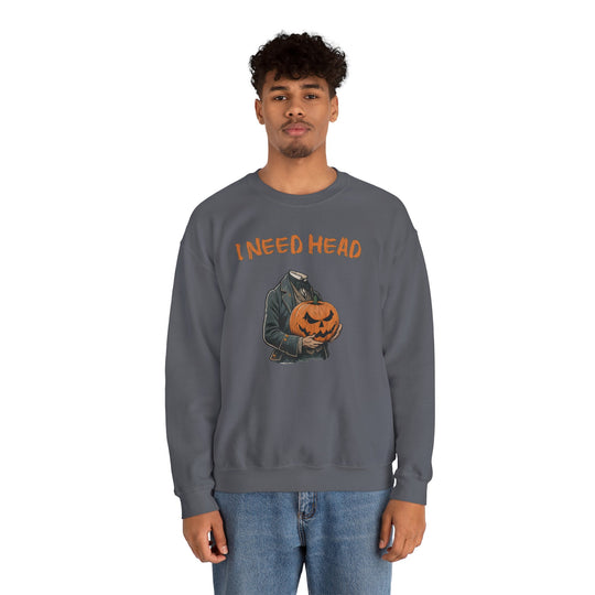 I Need Head Crewneck Sweatshirt