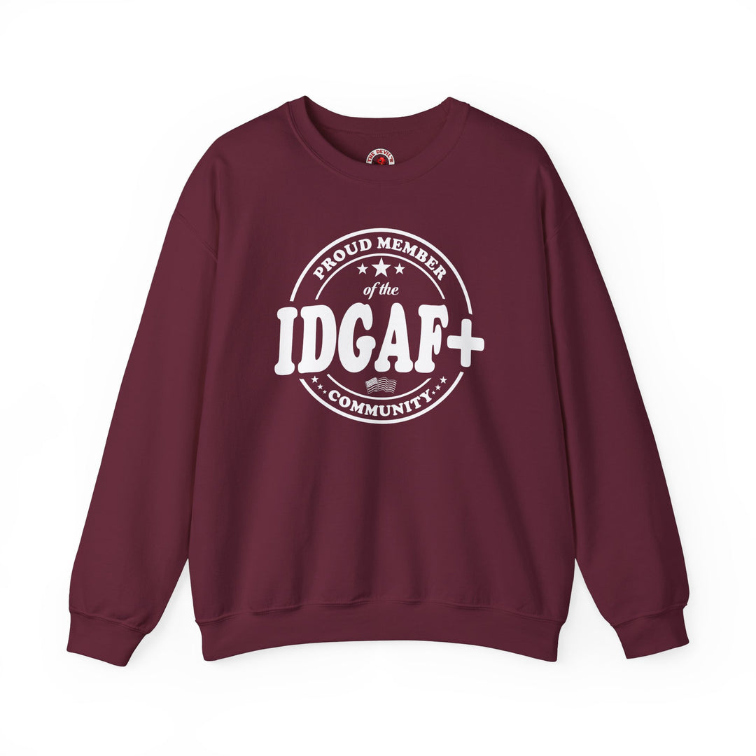 Proud Member of The IDGAF+ Community Crewneck Sweatshirt