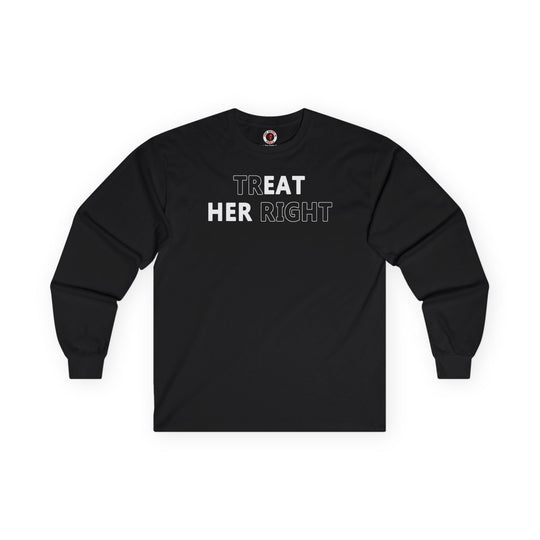 Treat Her Right Long Sleeve Tee