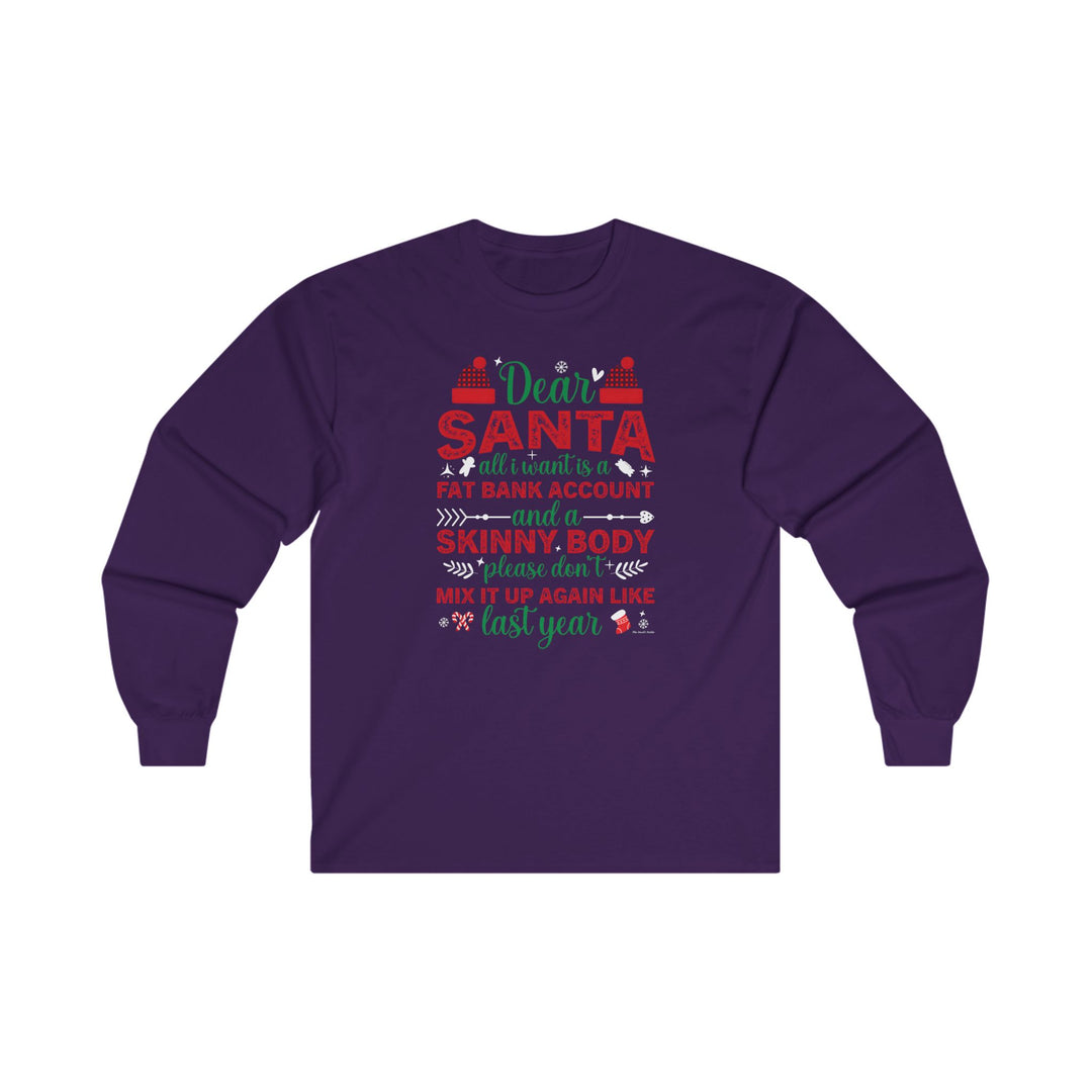 Dear Santa All I Want Is a Fat Bank Account Long Sleeve Tee