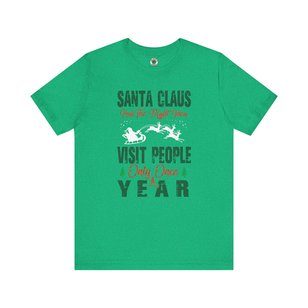 Santa Has The Right Idea T-Shirt