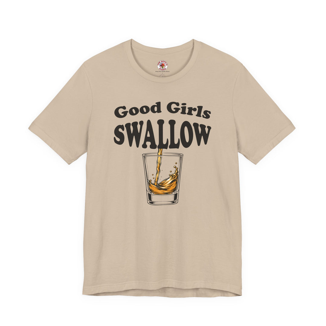 Good Girls Swallow T-Shirt
