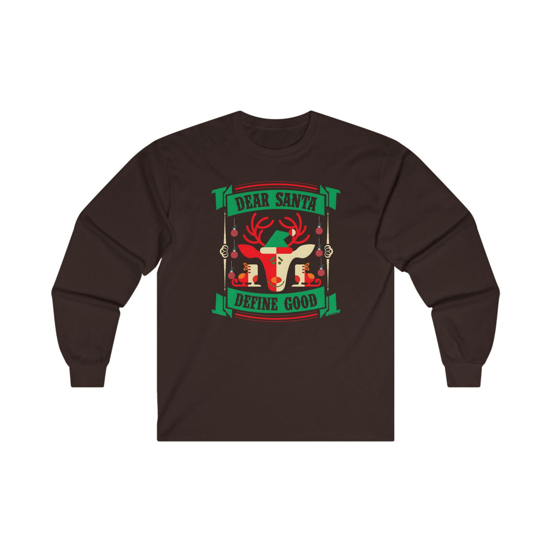 Dear Santa Define Good Long Sleeve Tee