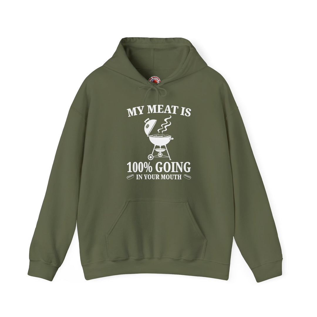 My Meat is Going In Your Mouth Hooded Sweatshirt