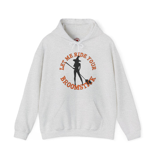 Let Me Ride Your Broomstick Hooded Sweatshirt