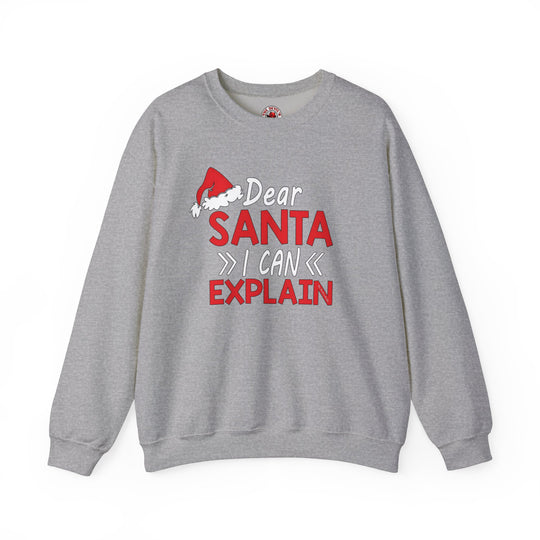 Dear Santa I Can Explain Crewneck Sweatshirt