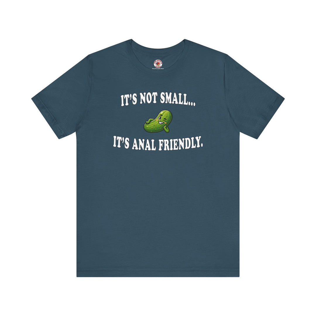 It's Not Small T-Shirt