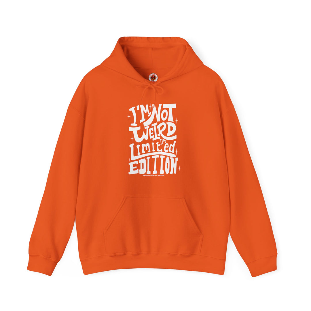 I'm Not Weird I'm Limited Edition Hooded Sweatshirt