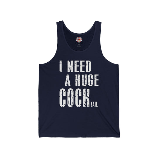 I Need A Huge Cocktail Tank Top