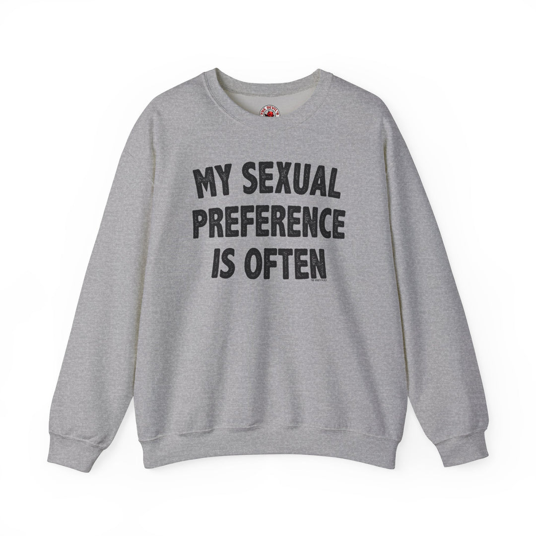 My Sexual Preference Is Often Crewneck Sweatshirt