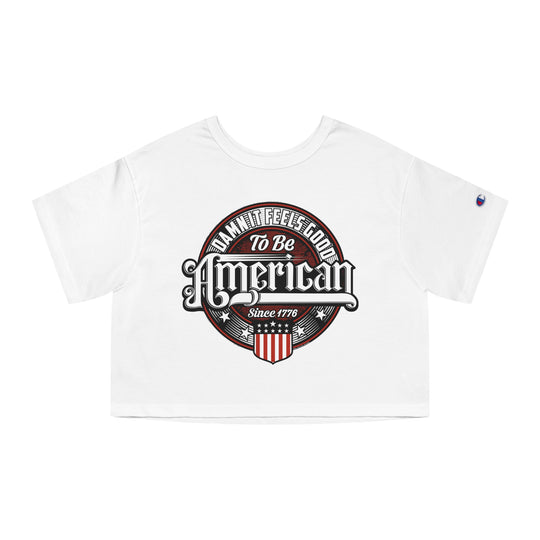 Damn it Feels Good To Be American Cropped T-Shirt