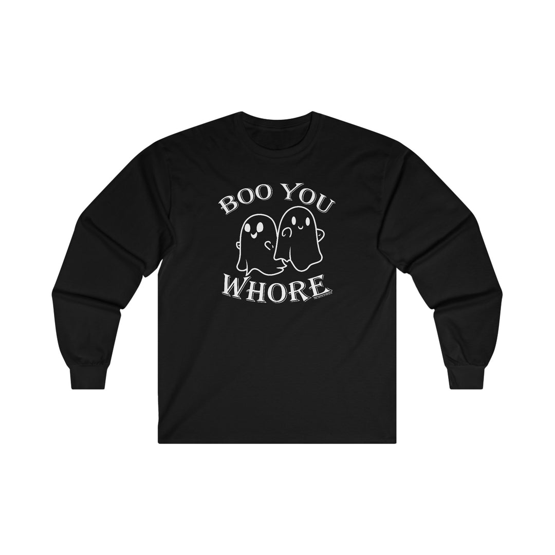 Boo You Whore Long Sleeve Tee