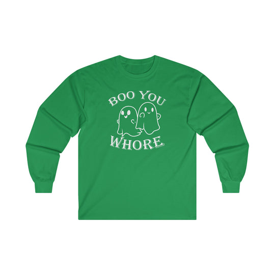 Boo You Whore Long Sleeve Tee