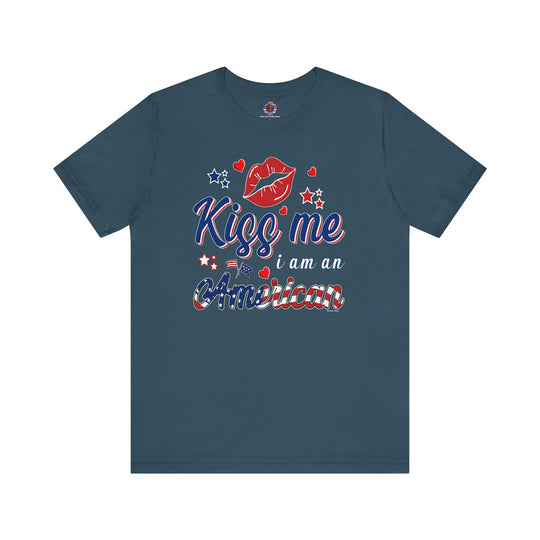 Kiss Me I Am An American T-Shirt