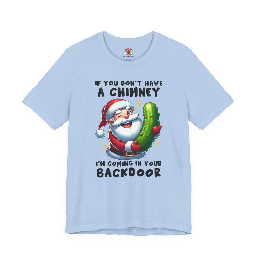 If You Don't Have A Chimney T-Shirt