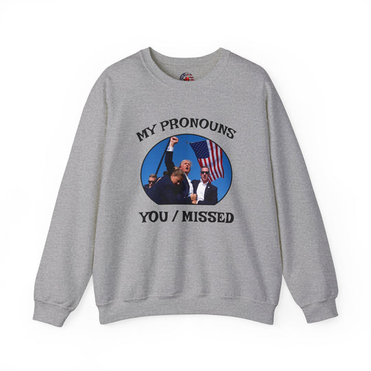 My Pronouns You/Missed Crewneck Sweatshirt